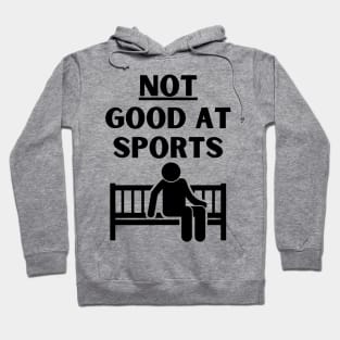 Not Good At Sports Funny Hoodie